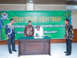 Pemkab Aceh Barat Hibahkan 25.610 M² Tanah untuk Pengadilan Negeri