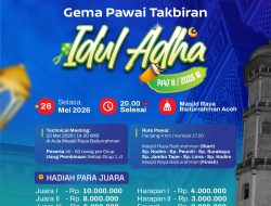 Meriahkan Malam Idul Adha 1447 H, Masjid Raya Baiturrahman Aceh Akan Gelar Pawai Takbir Keliling Kota Banda Aceh
